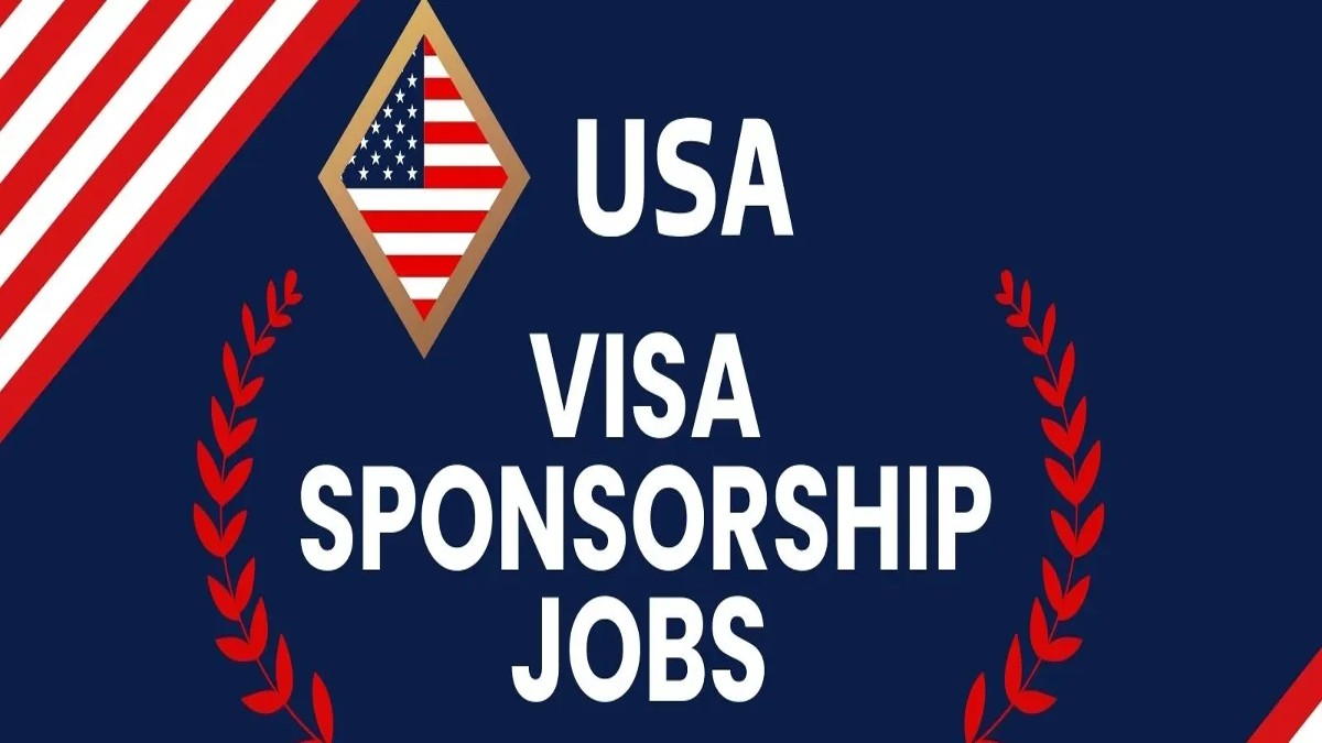 Visa Sponsorship Jobs In USA